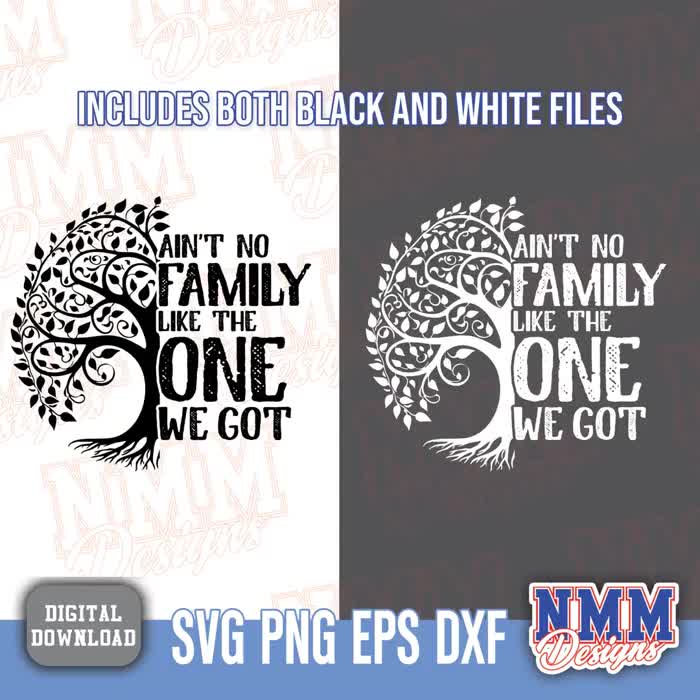 Family Tree SVG PNG: Ain't No Family Like the One We Got (digital